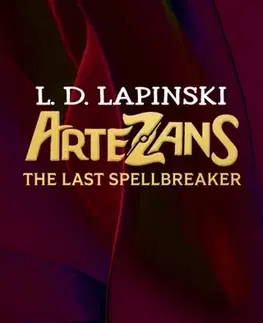 Pre deti a mládež Artezans: The Last Spellbreaker - L.D. Lapinski