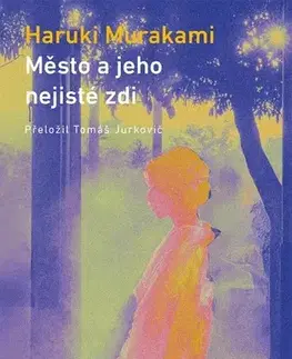 Svetová beletria Město a jeho nejisté zdi - Haruki Murakami,Tomáš Jurkovič