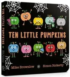Leporelá, krabičky, puzzle knihy Ten Little Pumpkins Board Book - Mike Brownlow,Simon Rickerty