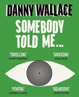 Sociológia, etnológia Somebody Told Me - Danny Wallace
