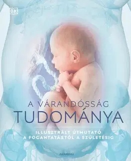 Tehotenstvo a pôrod A várandósság tudománya - Meredith Sheena