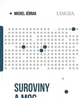 História - ostatné Suroviny a moc - Michel Jébrak