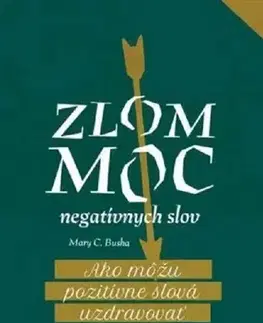 Rozvoj osobnosti Zlom moc negatívnych slov - Mary C. Busha