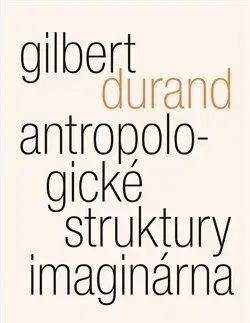 Filozofia Antropologické struktury imaginárna - Gilbert Durand