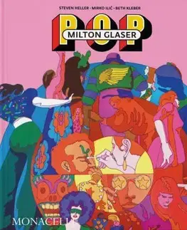 Maliarstvo, grafika Milton Glaser, POP - Steven Heller,Mirko Ilic,Beth Kleber