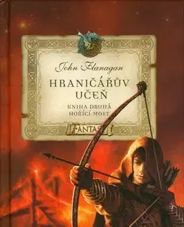 Fantasy, upíri Hraničářův učeň - Hořící most - John Flanagan