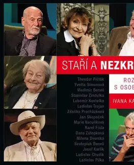 Fejtóny, rozhovory, reportáže Staří a nezkrotní - Ivana Karásková
