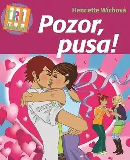 Pre dievčatá Tri pátračky - Pozor, pusa - Henriette Wich