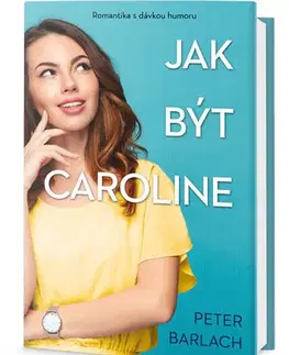 Svetová beletria Jak být Caroline - Peter Barlach