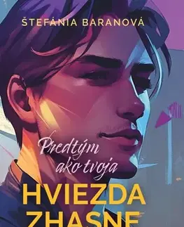 Slovenská beletria Predtým ako tvoja hviezda zhasne - Štefánia Baranová