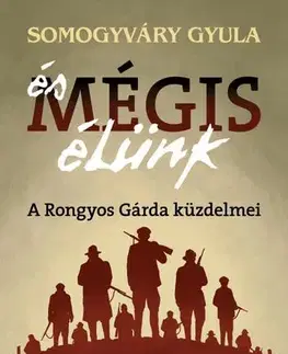 Historické romány És mégis élünk - Gyula Somogyváry