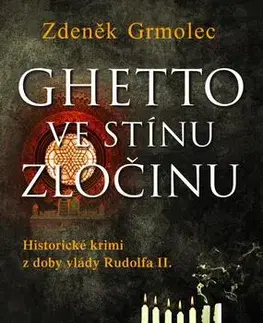 Historické romány Ghetto ve stínu zločinu - Zdeněk Grmolec