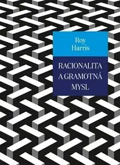 Filozofia Racionalita a gramotná mysl - Roy Harris