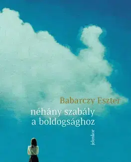 Svetová beletria Néhány szabály a boldogsághoz - Eszter Babarczy