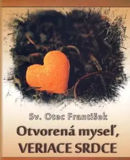Kresťanstvo Otvorená myseľ, Veriace srdce - Jorge Bergoglio