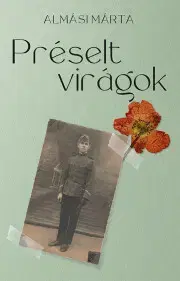 Svetová beletria Préselt virágok - Almási Márta