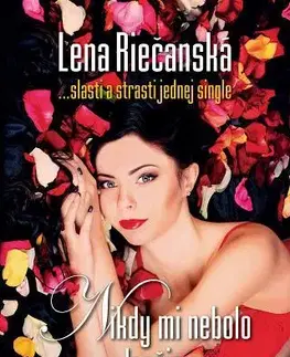 Slovenská beletria Nikdy mi nebolo lepšie - Lena Riečanská