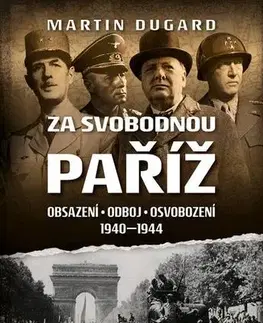 Odborná a náučná literatúra - ostatné Za svobodnou Paříž - Martin Dugard