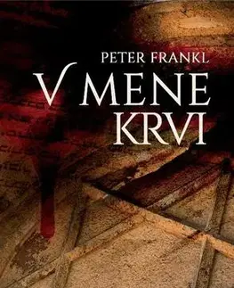 Historické romány V mene krvi - Peter Frankl