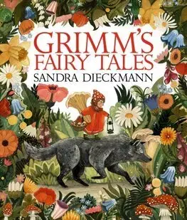 Rozprávky Grimm’s Fairy Tales - Jacob Grimm,Wilhelm Grimm,Sandra Dieckmannová