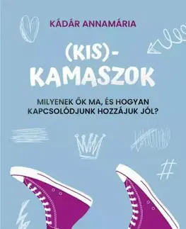 Rozvoj osobnosti (Kis)kamaszok - Annamária Kádár