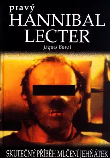 Biografie - ostatné Pravý Hannibal Lecter - Jaques Buval,Monika Kuprová