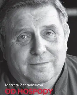 Fejtóny, rozhovory, reportáže Od hospody k hospodě - Markéta Zahradníková,Jaroslav Sapík
