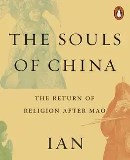 Svetové dejiny, dejiny štátov The Souls of China - Ian Johnson
