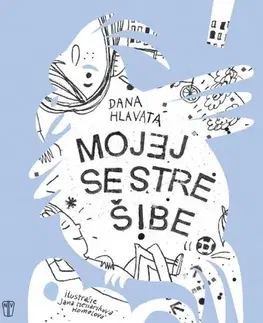 Young adults Mojej sestre šibe - Dana Hlavatá,Jana Mesiariková Homolová