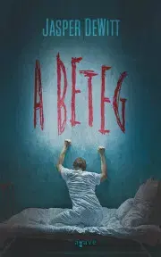 Detektívky, trilery, horory A beteg - Jasper DeWitt