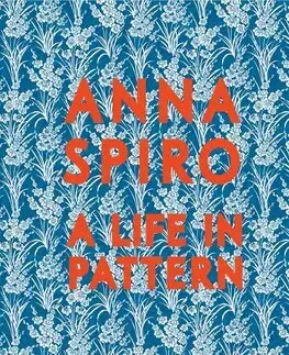 Dizajn, úžitkové umenie, móda Anna Spiro - A Life in Pattern - Anna Spiro