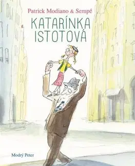 Rozprávky Katarínka Istotová - Patrick Modiano,Jean-Jacques Sempé