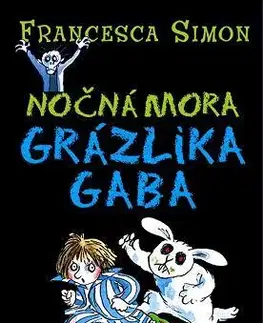 Pre chlapcov Grázlik Gabo 22: Nočná mora Grázlika Gaba - Francesca Simon,Darina Zaicová