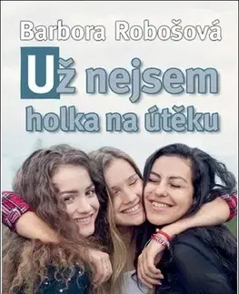 Young adults Už nejsem holka na útěku - Barbora Robošová