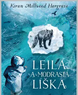 Pre deti a mládež - ostatné Leila a modrastá líška - Kiran Millwood-Hargrave,Tom de Freston