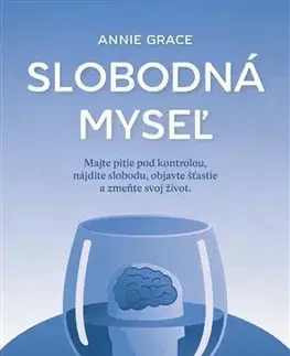 Psychológia, etika Slobodná myseľ - Annie Grace