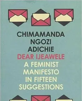 Cudzojazyčná literatúra Dear Ijeawele, Or A Feminist Manifesto In Fifteen Suggestions - Chimamanda Ngozi Adichie