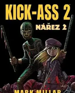 Komiksy Kick Ass: Nářez 2 - Mark Millar