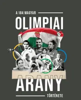 Šport - ostatné A 184 magyar olimpiai arany története - Attila Ághassi