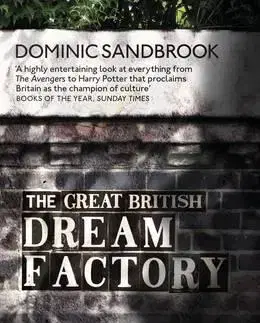 Sociológia, etnológia The Great British Dream Factory - Dominic Sandbrook