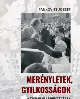 Moderné dejiny Merényletek, gyilkosságok a tegnap Olaszországában - József Pankovits