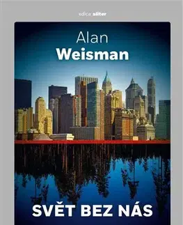 Ekológia, meteorológia, klimatológia Svět bez nás - Alan Weisman