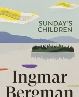 Svetová beletria Sunday's Children - Ingmar Bergman,Joan Tate