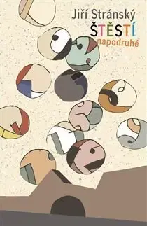 Česká beletria Štěstí napodruhé - Jiří Stránský