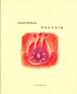 Náboženstvo - ostatné Poutník - Chalíl Džibráni