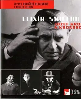 Biografie - ostatné Elixír smiechu - Jozef Kroner a Kronerovci - Zuzana Bakošová-Hlavenková