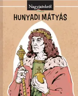 História Hunyadi Mátyás - Bence Horváth