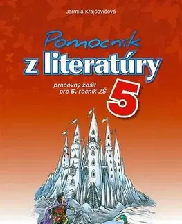 Slovenský jazyk Pomocník z literatúry 5 ZŠ - Pracovný zošit - Jarmila Krajčovičová
