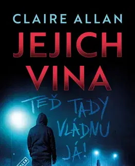 Detektívky, trilery, horory Jejich vina: Teď tady vládnu já - Claire Allan