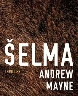 Detektívky, trilery, horory Šelma - Andrew Mayne